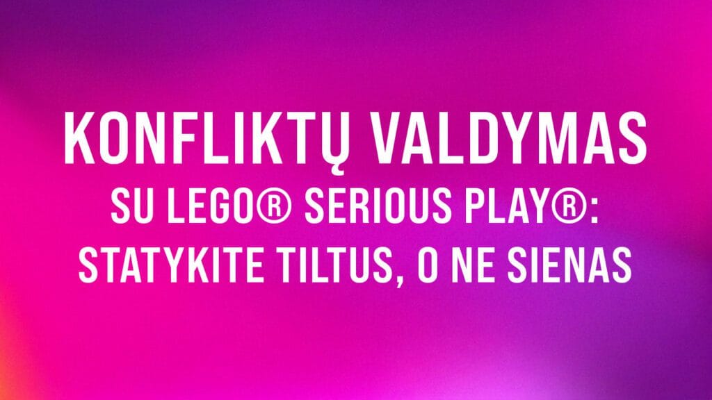 konfliktu valdymas su lego serious play